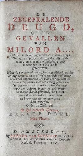 Bild des Verkufers fr [History Scotland] De zegepralende deugd, of de gevallen van milord A. Uit de aantekeningen van een aanzienelyk geslagt uit Schotland, om deszelfs zeldzame, en niet min wonderbare ontmoetingen in 't Hollands geschreven [.]. Amsterdam, Steven van Esveldt, 1755. [2 delen in 1 band met doorlopende paginering] zum Verkauf von Antiquariaat Arine van der Steur / ILAB