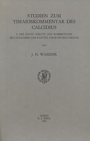 Bild des Verkufers fr [Platon] Studien zum Timaioskommentar des Calcidius. Die erste Hlfte des Kommentars (mit Ausnahme der Kapitel ber die Weltseele). zum Verkauf von Fundus-Online GbR Borkert Schwarz Zerfa