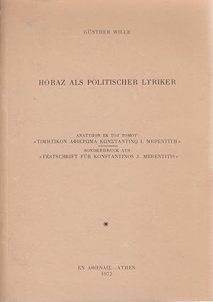 Bild des Verkufers fr Horaz als politischer Lyriker. [Aus: Festschrift fr Konstantinos J. Merentitis]. zum Verkauf von Fundus-Online GbR Borkert Schwarz Zerfa