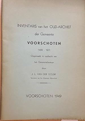 Inventaris van het Oud-Archief der Gemeente Voorschoten, 1400-1811, Opgemaakt in opdracht van het...