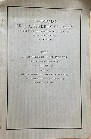 In Memoriam Dr. J.A. Bierens de Haan, Secretaris Hollandsche Maatschappij der Wetenschappen te Ha...