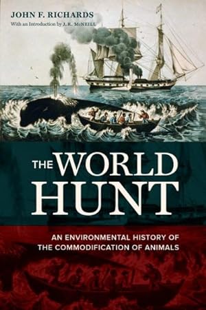 Seller image for World Hunt : An Environmental History of the Commodification of Animals for sale by GreatBookPrices