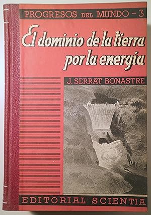 Imagen del vendedor de EL DOMINIO DE LA TIERRA POR LA ENERGA - Barcelona 1943 - Ilustrado a la venta por Llibres del Mirall