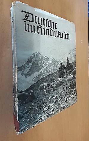 Deutsche Im Hindukusch. Bericht Der Deutschen Hindukusch-Expedition 1935 Der Deutschen Forschungs...