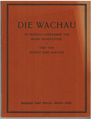 Die Wachau. 78 Original-Aufnahmen von Bruno Reifenstein. Text von Rudolf Hans Bartsch.