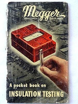 Bild des Verkufers fr Megger, A Pocket Book on Insulating Testing or How To Avoid Electrical Breakdown. zum Verkauf von Tony Hutchinson