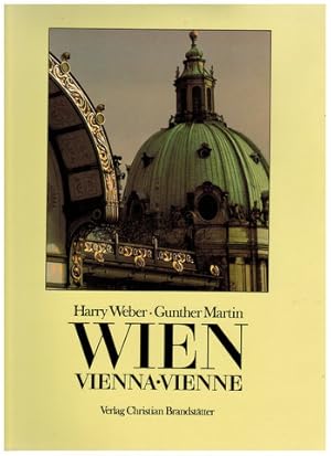 Wien, Vienna, Vienne. Gesichter einer Stadt. Harry Weber. Text von Gunther Martin.