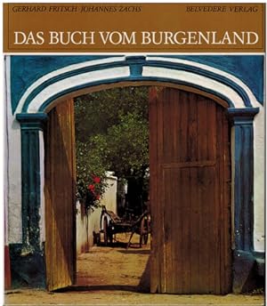 Das Buch vom Burgenland. Text von Gerhard Fritsch, Bilder von Johannes Zachs. Mit einem Burgenlän...