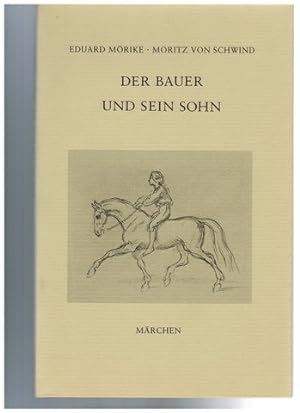 Seller image for Der Bauer und sein Sohn. Mrchen. Eduard Mrike / Moritz von Schwind for sale by Antiquariat Appel - Wessling