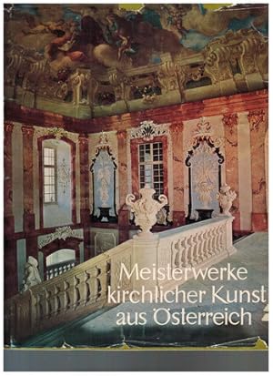 Meisterwerke kirchlicher Kunst aus Österreich. Aufnahmen, Text- und Bildgestaltung von Alois Schm...