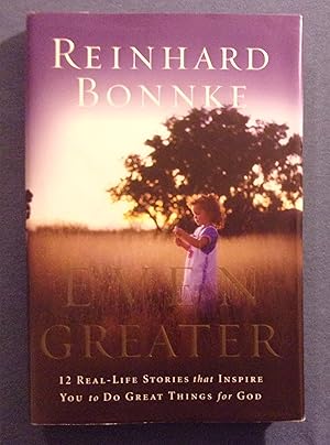 Imagen del vendedor de Even Greater: 12 Real- Life Stories That Inspire You to Do Great Things for God a la venta por Book Nook