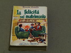 Edoardo Camato. La felicità nel matrimonio. Gastaldi Editore. 1956