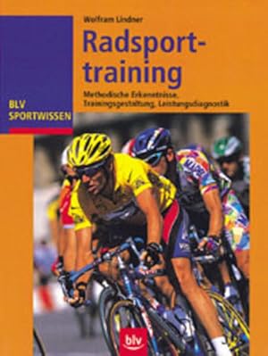 Radsporttraining - Methodische Erkenntnisse, Trainingsgestaltung, Leistungsdiagnostik