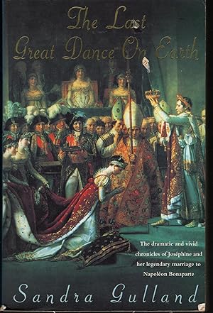 THE LAST GREAT DANCE ON EARTH: The dramatic and vivid chronicles of Joséphine and her legendary m...