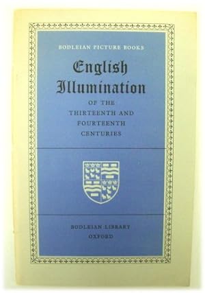 Image du vendeur pour English Illumination of the Thirteenth and Fourteenth Centuries (Bodleian Picture Books) mis en vente par PsychoBabel & Skoob Books