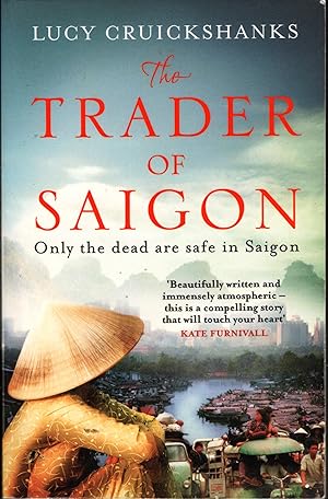 THE TRADER OF SAIGON: Only the dead are safe in Saigon