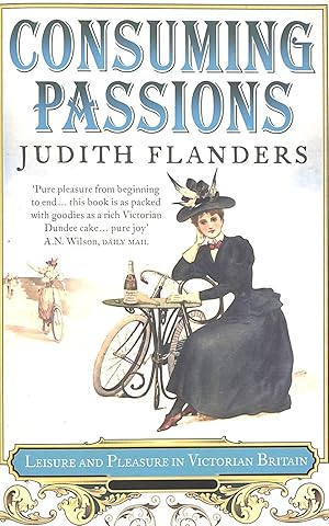 Image du vendeur pour Consuming Passions: Leisure and Pleasure in Victorian Britain mis en vente par M Godding Books Ltd