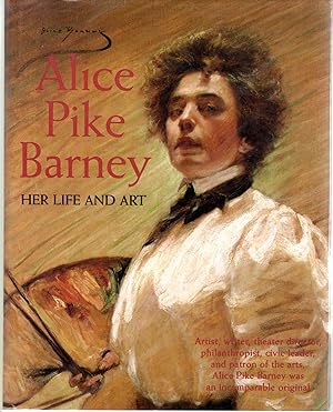 Seller image for Alice Pike Barney: Her Life and Art for sale by Dorley House Books, Inc.