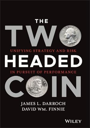 Imagen del vendedor de Two Headed Coin : Unifying Strategy and Risk in Pursuit of Performance a la venta por GreatBookPricesUK