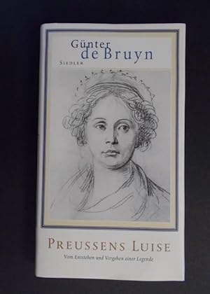 Bild des Verkufers fr Preussens Luise - Vom Entstehen und Vergehen einer Legende zum Verkauf von Antiquariat Strter