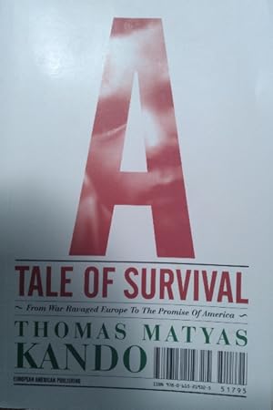 Seller image for A Tale Of Survival: From War Ravaged Europe To The Promise Of America for sale by Structure, Verses, Agency  Books