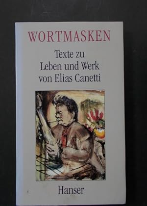 Bild des Verkufers fr Wortmasken - Texte zu Leben und Werk von Elias Canetti zum Verkauf von Antiquariat Strter