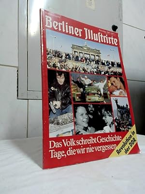 Das Volk schreibt Geschichte : Tage, die wir nie vergessen ; Revolution in der DDR. Berliner Illu...