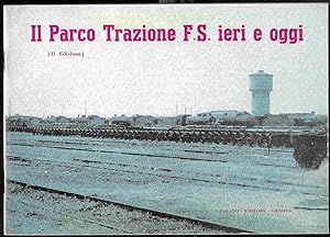 Seller image for Il Parco Trazione F.S. (Italia) ieri e oggi for sale by Trafford Books PBFA