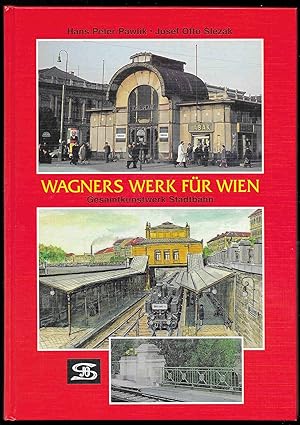 Imagen del vendedor de Wagners Werk fur Wien: Gesamtkunstwerk Stadtbahn a la venta por Trafford Books PBFA