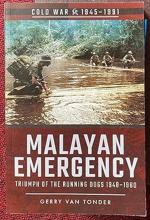 Seller image for COLD WAR 1945-1991. MALAYAN EMERGENCY. TRIUMPH OF THE RUNNING DOGS 1948-1960. for sale by Graham York Rare Books ABA ILAB