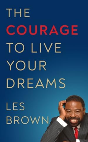 Imagen del vendedor de Courage to Live Your Dreams a la venta por GreatBookPrices