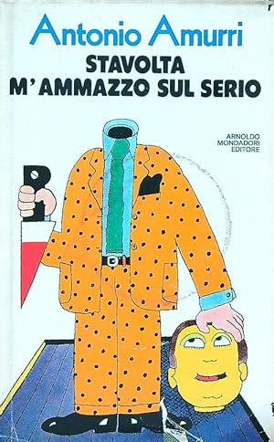 Imagen del vendedor de Stavolta mi ammazzo sul serio a la venta por Librodifaccia