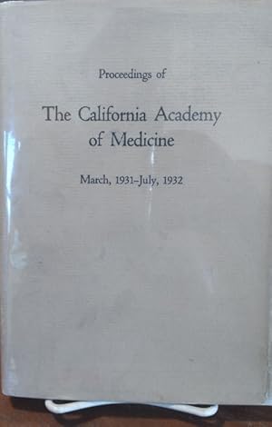 Imagen del vendedor de Proceedings of The California Academy of Medicine, March, 1931--July, 1932 a la venta por Structure, Verses, Agency  Books