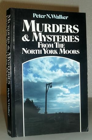 Murders and Mysteries from the North York Moors (SIGNED COPY)