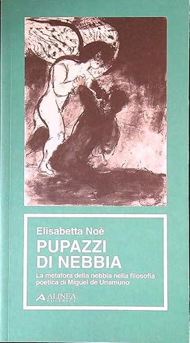 Bild des Verkufers fr Pupazzi di nebbia. La metafora della nebbia nella filosofia di De Unamuno zum Verkauf von Librodifaccia