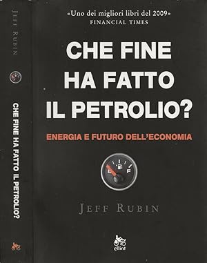 Bild des Verkufers fr Che fine ha fatto il petrolio? Energia e futuro dell'economia zum Verkauf von Biblioteca di Babele