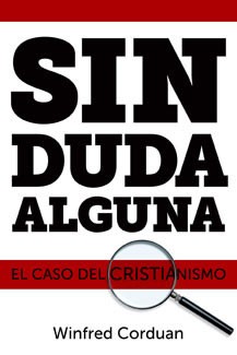 Seller image for Sin Duda Alguna: El Caso del Cristianismo (Spanish Edition) for sale by ChristianBookbag / Beans Books, Inc.