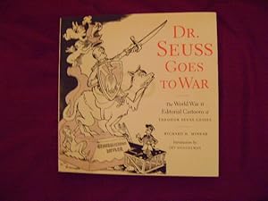 Seller image for Dr. Seuss Goes to War. The World War II Editorial Cartoons of Theodor Seuss Geisel. for sale by BookMine