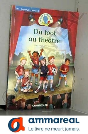 Seller image for Du foot au thtre CE1 - 2e primaire / Niveau 5 L'heure d'un livre! for sale by Ammareal