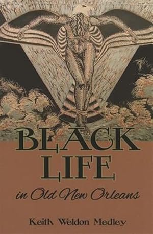 Bild des Verkufers fr Black Life in Old New Orleans zum Verkauf von GreatBookPrices