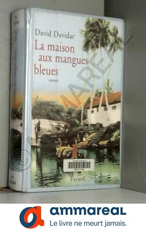 Seller image for La Maison aux mangues bleues for sale by Ammareal