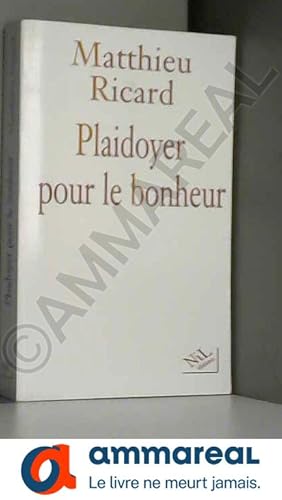 Image du vendeur pour Plaidoyer pour le bonheur mis en vente par Ammareal