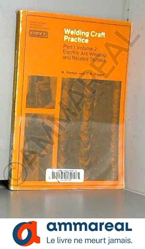 Seller image for Welding Craft Practice: Electric Arc Welding and Related Studies (Volume 2) for sale by Ammareal