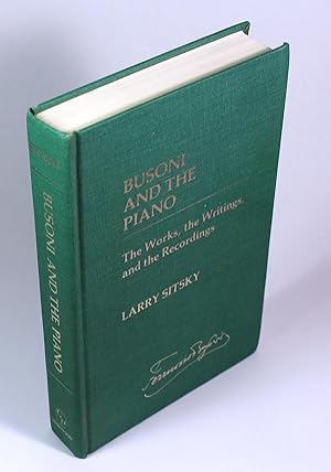 Image du vendeur pour Busoni and the Piano: The Works, the Writings, and the Recordings (Contributions to the Study of Music and Dance) mis en vente par Black Paw Books