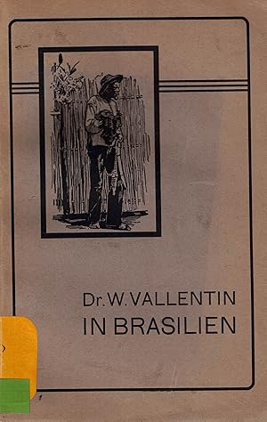 Bild des Verkufers fr In Brasilien. Mit 49 Illustrationen nach photographischen Original-Aufnahmen zum Verkauf von Paderbuch e.Kfm. Inh. Ralf R. Eichmann