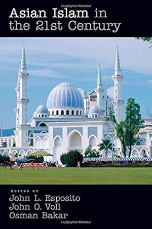 Image du vendeur pour Asian Islam In The 21st Century mis en vente par WeBuyBooks