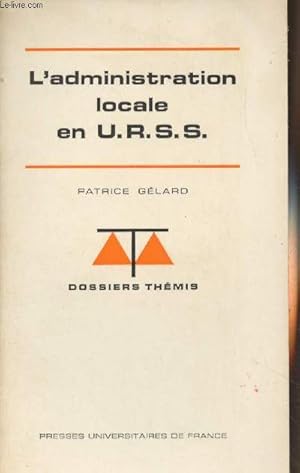 Imagen del vendedor de L'administration locale en U.R.S.S. - "Dossier Thmis" a la venta por Le-Livre