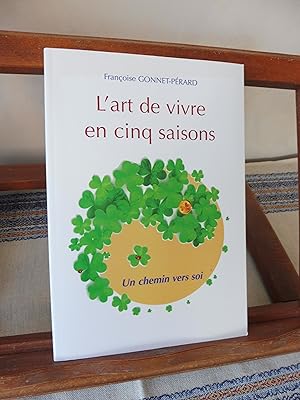 L'art de vivre en cinq saisons Un chemin vers soi