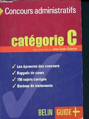 Image du vendeur pour Concours administratifs catgorie C - les preuves des concours - rappels de cours - 150 sujets corrigs - barme de traitements mis en vente par Le-Livre