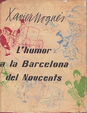 L'HUMOR A LA BARCELONA DEL NOUCENTS. Il-lustracions inèdites de Xavier Nogués